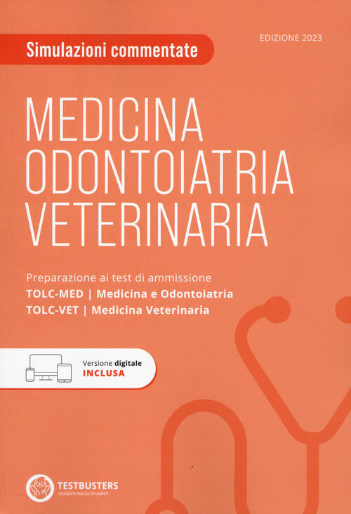 Tolc-Med Tolc-Vet. Simulazioni Commentate. Preparazione Ai Test Di Ammissione.
