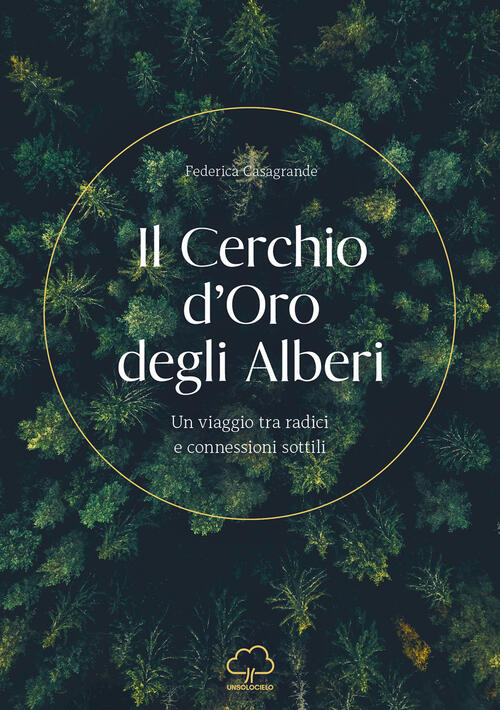Il Cerchio D'oro Degli Alberi. Un Viaggio Tra Radici E Connessioni Sottili Fed