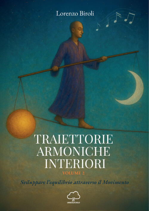 Traiettorie Armoniche Interiori. Sviluppare L'equilibrio Attraverso Il Movimen