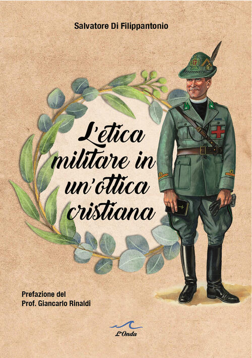 L' Etica Militare In Un'ottica Cristiana. Il Cappellano Militare E La Legittim