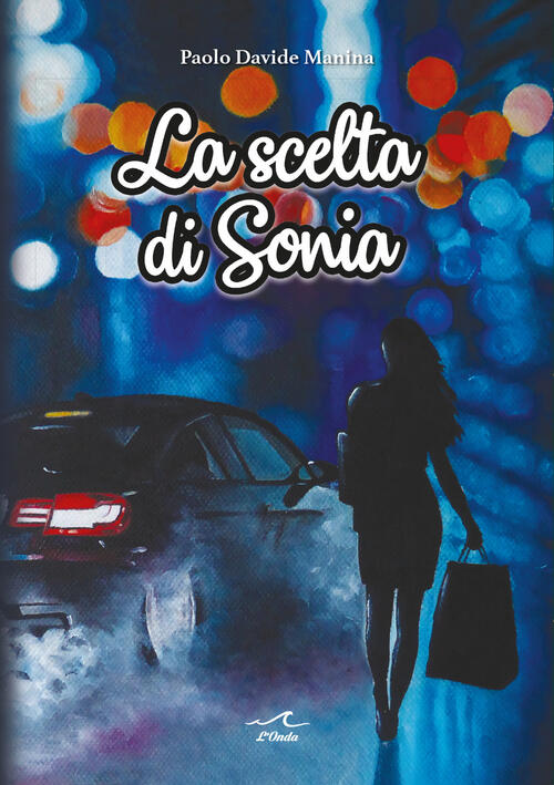 La Scelta Di Sonia Paolo Davide Manina L'onda 2023