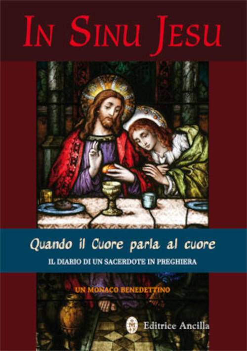 In Sinu Jesu. Quando Il Cuore Parla Al Cuore. Il Diario Di Un Sacerdote In Pre