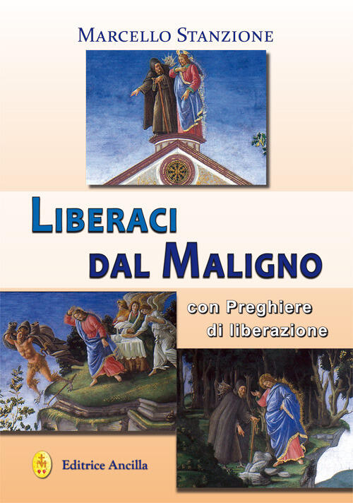 Liberaci Dal Maligno. Con Preghiere Di Liberazione Marcello Stanzione Editrice