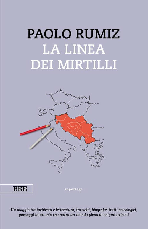 La Linea Dei Mirtilli Paolo Rumiz Bottega Errante Edizioni 2022