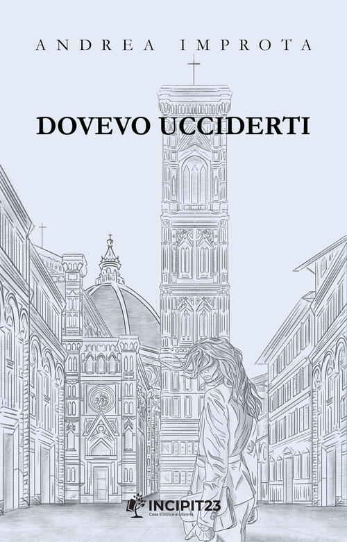 Dovevo Ucciderti Andrea Improta Incipit23 2024
