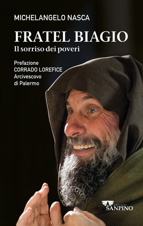 Fratel Biagio. Il Sorriso Dei Poveri Michelangelo Nasca Sanpino 2023
