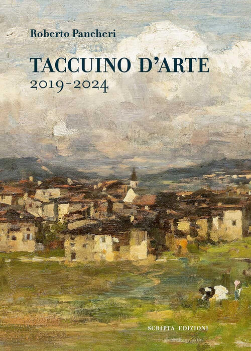 Taccuino D'arte Roberto Pancheri Scripta 2024