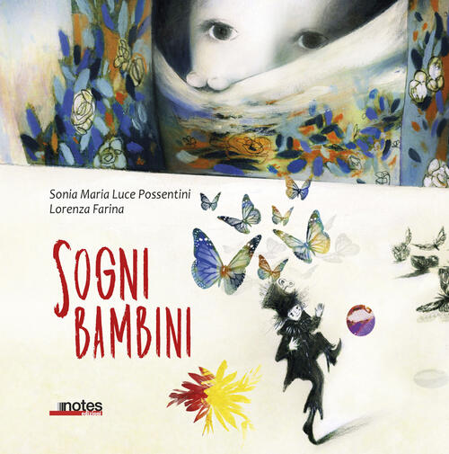 Sogni Bambini. Ediz. A Colori Lorenza Farina Notes Edizioni 2023