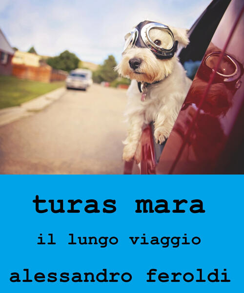 Turas Mara, Il Lungo Viaggio Alessandro Feroldi Una Vita Di Stelle Library 202