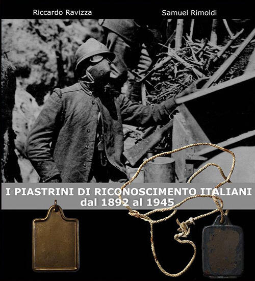 I Piastrini Di Riconoscimento Italiani. Dal 1892 Al 1945 Riccardo Ravizza Ravi