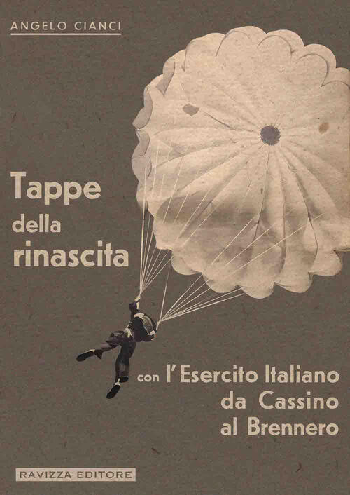 Tappe Della Rinascita Con L'esercito Italiano Da Cassino Al Brennero. Ediz. Li