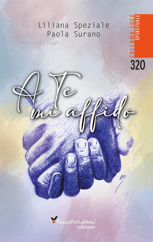 A Te Mi Affido Liliana Speziale Ass. Cult. Tracceperlameta 2023