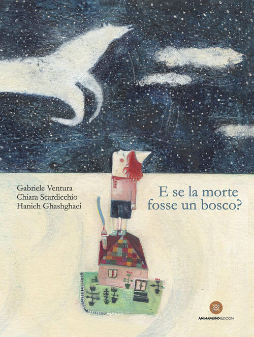 E Se La Morte Fosse Un Bosco? Ediz. A Colori Gabriele Ventura Animamundi Edizi