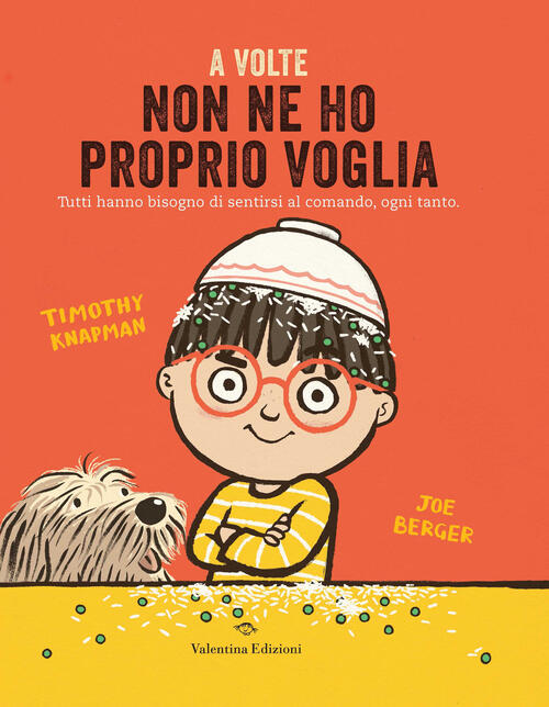 A Volte Non Ne Ho Proprio Voglia. Ediz. A Colori Timothy Knapman Valentina Edi