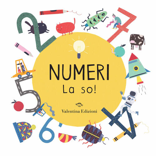 Numeri. La So! Ediz. A Colori Magda N. Gargulakova Valentina Edizioni 2025
