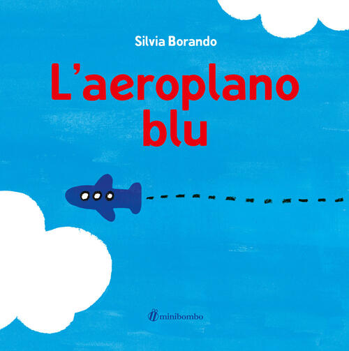 L'aeroplano Blu Silvia Borando Minibombo 2025