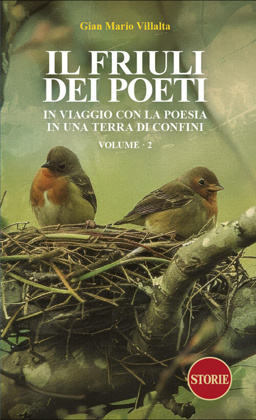 Il Friuli Dei Poeti. In Viaggio Con La Poesia In Una Terra Di Confini. Vol. 2