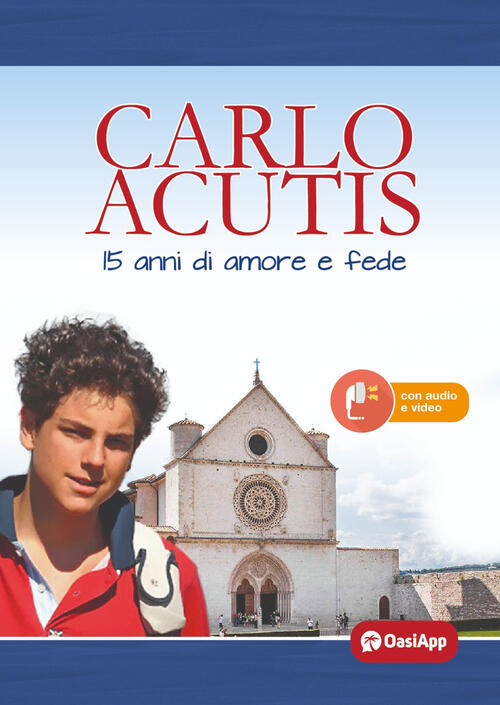 Carlo Acutis. 15 Anni Di Amore E Fede Oasiapp La Pietra D'angolo 2023