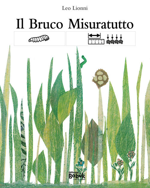 Il Bruco Misuratutto. Ediz. Caa Leo Lionni Officina Babuk 2024