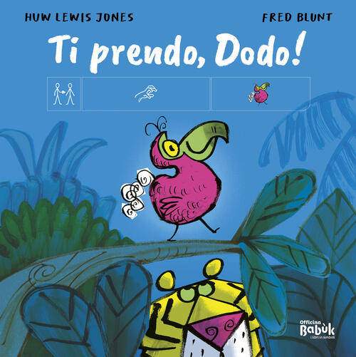 Ti Prendo, Dodo! Ediz. Caa Lewis Jones Huw Officina Babuk 2026