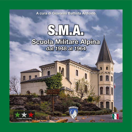 S.M.A. Scuola Militare Alpina Dal 1948 Al 1964 Giovanni Battista Ardoino Il Co