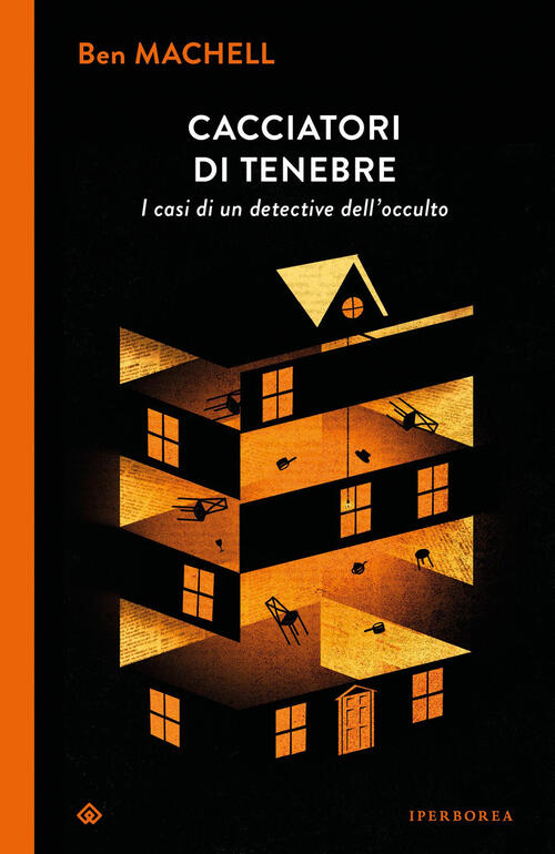 Cacciatori Di Tenebre. I Casi Di Un Detective Dell'occulto Ben Machell Iperbor
