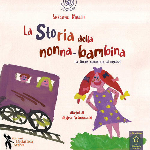 La Storia Della Nonna Bambina. La Shoah Raccontata Ai Bambini Susanne Raweh Di