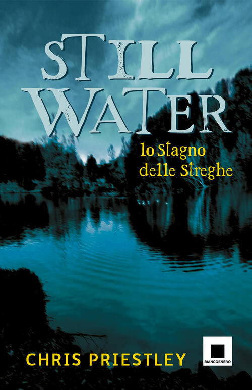 Still Water. Lo Stagno Delle Streghe Chris Priestley Biancoenero 2026
