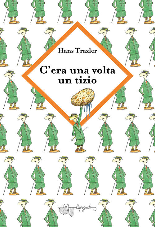 C'era Una Volta Un Tizio Strano Hans Traxler Lupoguido 2026