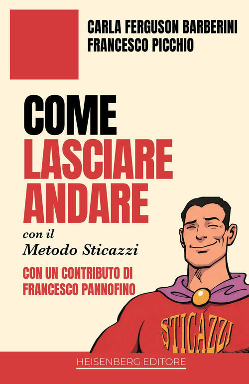 Come Lasciare Andare Con Il Metodo Sticazzi Carla Ferguson Barberini Heisenber