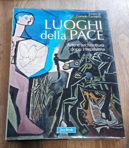 Luoghi Della Pace. Arte E Architettura Dopo Hiroshima