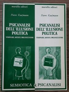 Psicanalisi Dell'illusione Politica Kaufmann Marsilio
