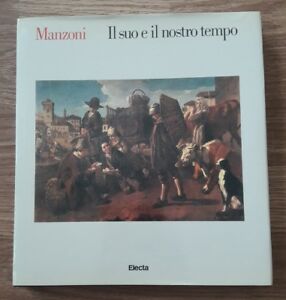 Manzoni. Il Suo E Il Nostro Tempo -Electa - Mondadori