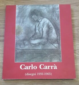 Carlo Carra'. Disegni 1931-1965 Testi: Massimo Carrà E F. Butturini -Ghelfi 2001