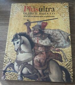 Plusultra Oltre Il Barocco Silvana Editoriale