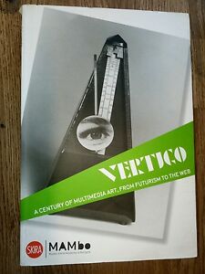 Vertigo A Century Of Multimedia Art, From Futurism To The Web