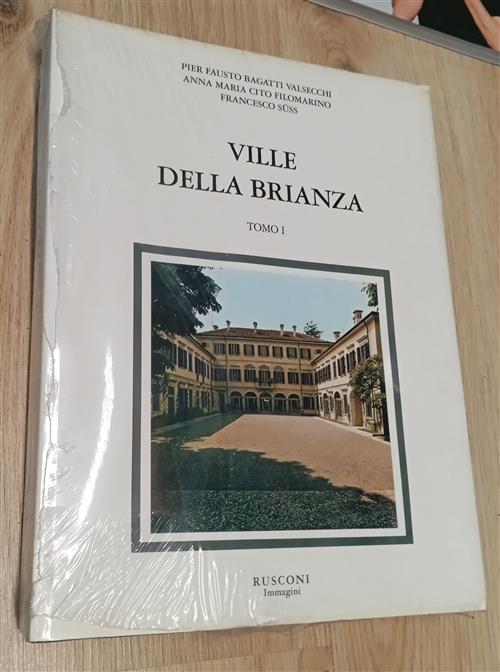 Ville Della Brianza. Tomo 1 P. Fausto Bagatti Valsecchi, Francesco Suss Ruscon