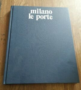 Milano Le Porte La Storia Di Milano Attraverso Le Porte Enzo Pifferi