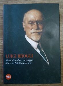 Luigi Broggi Memorie E Diari Di Viaggio Di Un Architetto Milanese Skira