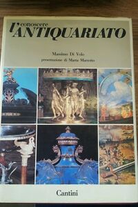 Conoscere L'antiquariato Massimo Di Volo Marta Marzotto Cantini