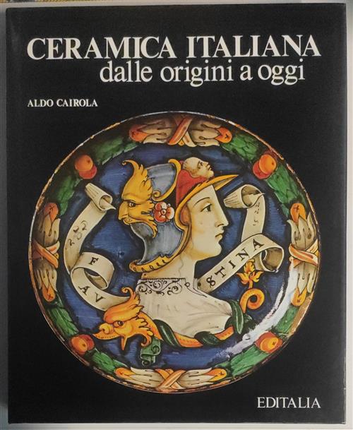 Ceramica Italiana Dalle Origini A Oggi