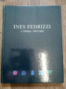 Ines Fedrizzi. L'opera 1957-1992 Gabriella Belli, Giovanna Nicoletti Provincia