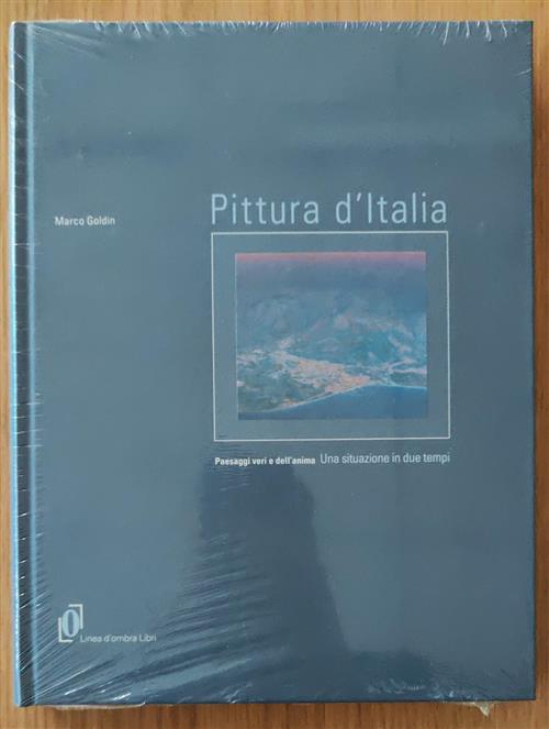 Pittura D'italia. Paesaggi Veri Dell’Anima. Una Situazione In Due Tempi