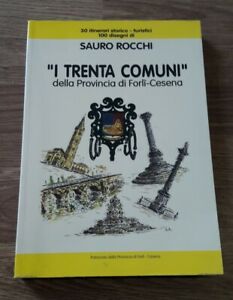 Sauro Rocchi - I Trenta Comuni Della Provincia Di Forlì-Cesena - Anno 1997