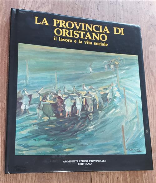 La Provincia Di Oristano. Il Lavoro E La Vita Sociale