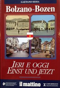 Bolzano Ieri E Oggi. Bozen Einst Und Jetzt