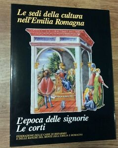 Le Sedi Della Cultura Nell Emilia Romagna L Epoca Delle Signorie