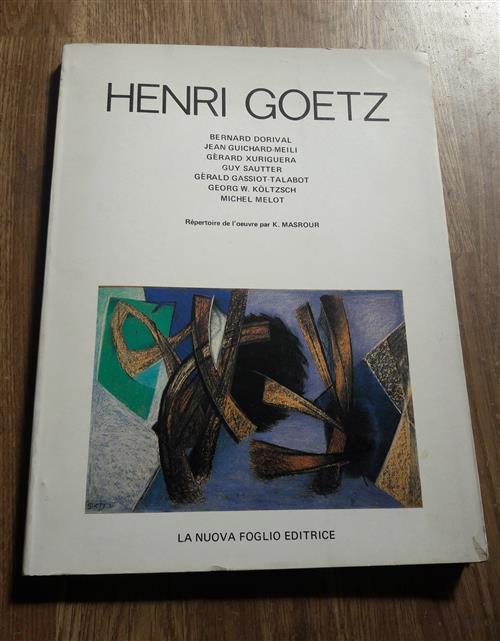 Henri Goetz. Peinture, Pastel, Dessin, Gravure 1930-1980