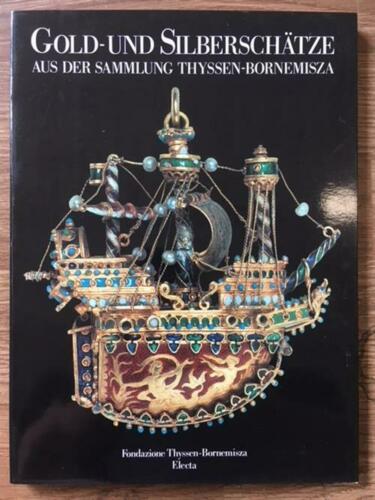 Gold Und Silberschatze Aus Der Sammlung Thyssen Bornemisza