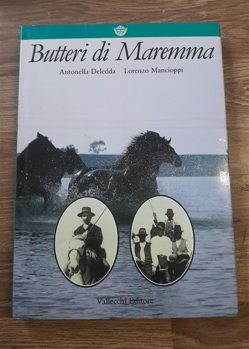 Butteri Di Maremma Antonella Deledda, Lorenzo Mancioppi Vallecchi 1991